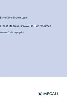 portada Ernest Maltravers; Novel In Two Volumes: Volume 1 - in large print (en Inglés)