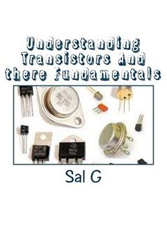 portada Understanding Transistors And there Fundamentals: Transistors And there Fundamentals (en Inglés)