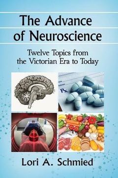 portada The Advance of Neuroscience: Twelve Topics From the Victorian era to Today (en Inglés)