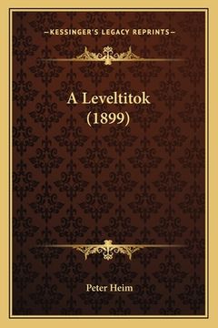 portada A Leveltitok (1899) (in Húngaro)