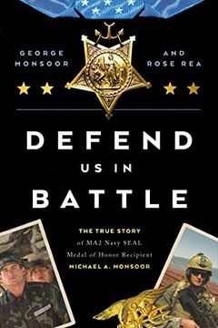 portada Defend us in Battle: The True Story of ma2 Navy Seal Medal of Honor Recipient Michael a. Monsoor (en Inglés)