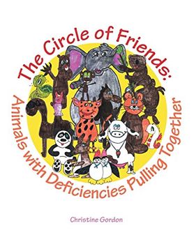 portada The Circle of Friends: Animals With Deficiencies Pulling Together (en Inglés)
