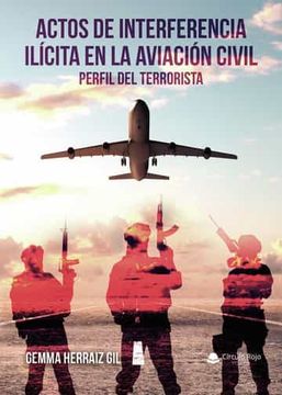portada Actos de Interferencia Ilicita en la Aviacion Civil: Perfil del Terrorista