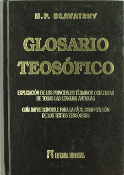 portada El Glosario Teosófico: Explicación de los Principales Términos Ocultistas de Todas las Lenguas Antiguas (in Spanish)