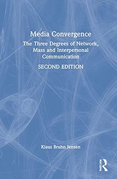 portada Media Convergence: The Three Degrees of Network, Mass, and Interpersonal Communication (en Inglés)