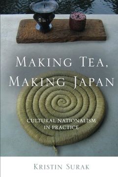 portada Making Tea, Making Japan: Cultural Nationalism in Practice (en Inglés)