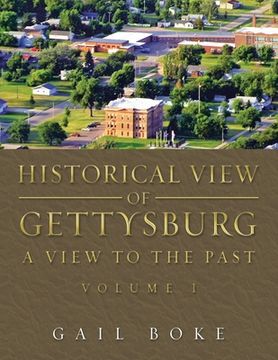 portada Historical View of Gettysburg: A View to the Past (en Inglés)