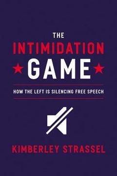 portada The Intimidation Game: How the Left is Silencing Free Speech (en Inglés)