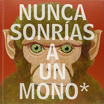 portada Nunca Sonrías a un Mono (in Spanish)