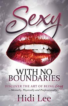 portada Sexy With no Boundaries: Discover the art of Being Sexy Mentally, Physically and Professionally (en Inglés)