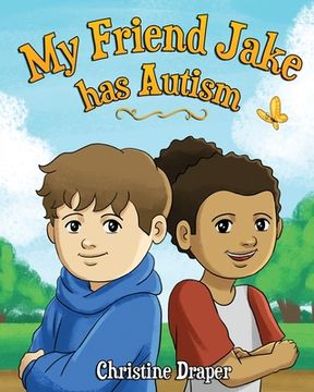 portada My Friend Jake has Autism: A book to explain autism to children, UK English edition (en Inglés)