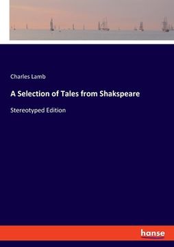 portada A Selection of Tales from Shakspeare: Stereotyped Edition (in English)