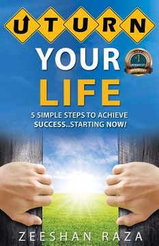 portada U Turn Your Life: 5 Simple Steps To Achieve Success - Starting Now (en Inglés)