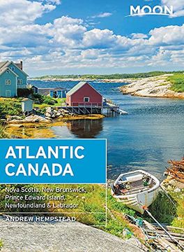 portada Moon Atlantic Canada: Nova Scotia, new Brunswick, Prince Edward Island, Newfoundland & Labrador (Moon Travel Guides) (en Inglés)
