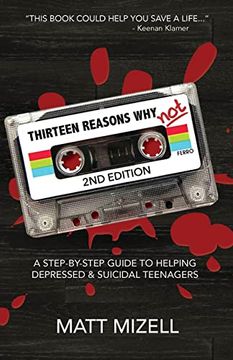 portada Thirteen Reasons why not: A Step-By-Step Guide to Helping Depressed & Suicidal Teenagers (in English)