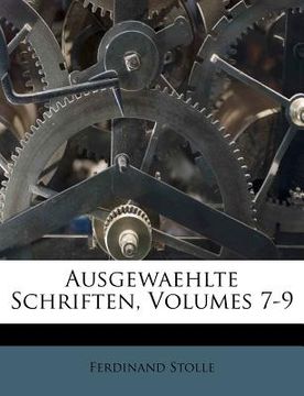 portada Ausgewaehlte Schriften, Volumes 7-9 (en Alemán)