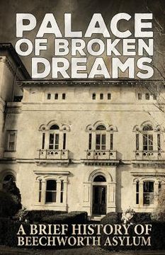 portada Palace of Broken Dreams: A Brief History of Beechworth Asylum 