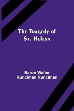 portada The Tragedy of st. Helena (en Inglés)