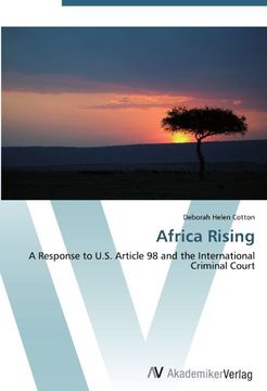portada Africa Rising: A Response to U.S. Article 98 and the International Criminal Court