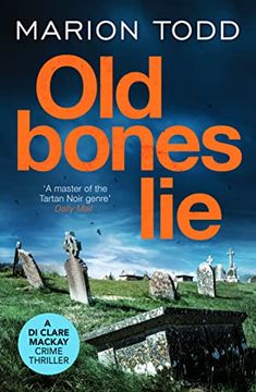 portada Old Bones Lie: An Unputdownable Scottish Detective Thriller: 6 (Detective Clare Mackay) (Detective Clare Mackay, 6)