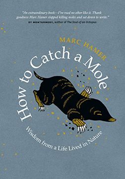 portada How to Catch a Mole: Wisdom From a Life Lived in Nature 