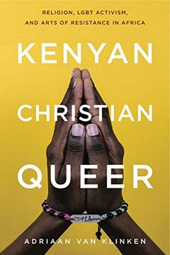 portada Kenyan, Christian, Queer: Religion, Lgbt Activism, and Arts of Resistance in Africa: 3 (Africana Religions) (in English)