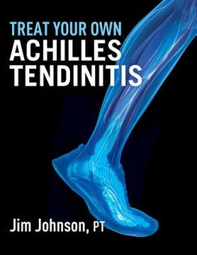 portada Treat Your Own Achilles Tendinitis (en Inglés)
