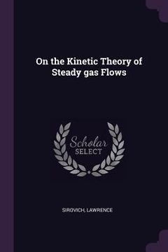 portada On the Kinetic Theory of Steady gas Flows (en Inglés)