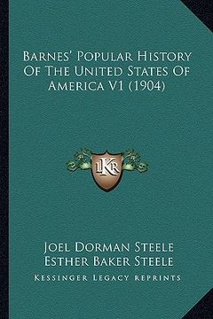 portada barnes' popular history of the united states of america v1 (barnes' popular history of the united states of america v1 (1904) 1904) (en Inglés)