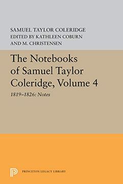 portada The Nots of Samuel Taylor Coleridge, Volume 4: 1819-1826: Notes (Princeton Legacy Library) (en Inglés)