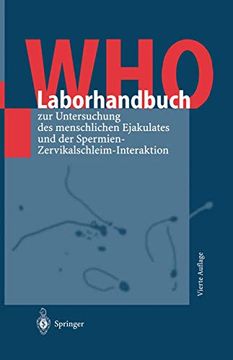 portada Who-Laborhandbuch: Zur Untersuchung des Menschlichen Ejakulates und der Spermien-Zervikalschleim-Interaktion (in German)