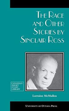 portada The Race and Other Stories by Sinclair Ross (Canadian Short Story Library) (en Inglés)