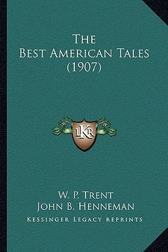 portada the best american tales (1907) the best american tales (1907) (en Inglés)