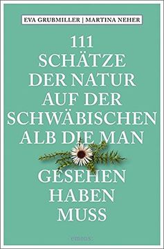 portada 111 Schätze der Natur auf der Schwäbischen Alb, die man Gesehen Haben Muss: Reiseführer (111 Orte. ) (en Alemán)