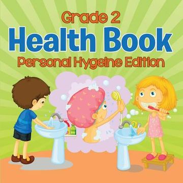 portada Grade 2 Health Book: Personal Hygeine Edition (en Inglés)