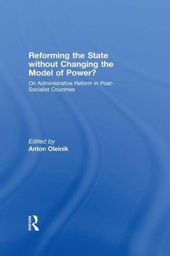 portada Reforming the State Without Changing the Model of Power?: On Administrative Reform in Post-Socialist Countries (en Inglés)