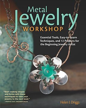 portada Metal Jewelry Workshop: Essential Tools, Easy-To-Learn Techniques, and 12 Projects for the Beginning Jewelry Artist (Fox Chapel Publishing) Step-By-Step Photos for Designs Using 12 Simple Hand Tools (en Inglés)