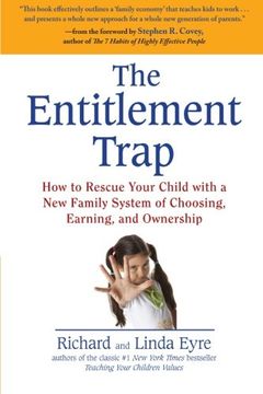 portada The Entitlement Trap: How to Rescue Your Child With a new Family System of Choosing, Earning, and Owne Rship (en Inglés)