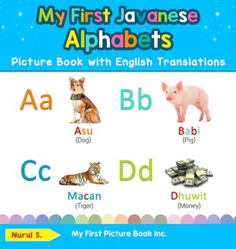 portada My First Javanese Alphabets Picture Book with English Translations: Bilingual Early Learning & Easy Teaching Javanese Books for Kids (in English)