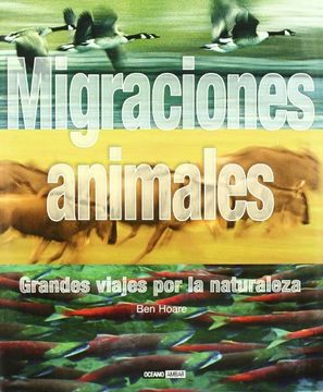 portada Migraciones Animales: Una Excepcional Obra de Referencia Para los Amantes de la Naturaleza (Ilustrados) (in Spanish)