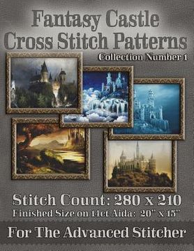 portada Fantasy Castle Cross Stitch Patterns: Collection Number 1 (en Inglés)