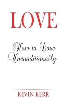 portada Love: How to Love Unconditionally.