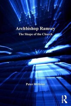 portada Archbishop Ramsey: The Shape of the Church (The Archbishops of Canterbury Series)