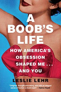 portada A Boob'S Life: How America'S Obsession Shaped Me―And you (en Inglés)