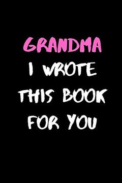 portada Grandma, i Wrote This Book for You: 120 Pages, 6 x 9 Size (en Inglés)
