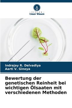 portada Bewertung der genetischen Reinheit bei wichtigen Ölsaaten mit verschiedenen Methoden (in German)