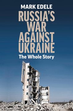 portada Russia's War Against Ukraine: The Whole Story (en Inglés)