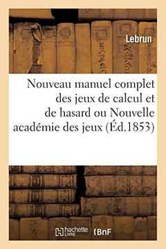 portada Nouveau Manuel Complet des Jeux de Calcul et de Hasard ou Nouvelle Académie des Jeux (Arts) (en Francés)