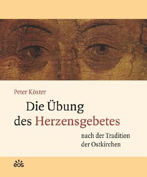 portada Die Übung des Herzensgebetes nach der Tradition der Ostkirchen (in German)