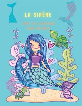 portada La sirène Livre de coloriage pour enfants: Livre de coloriage et d'activités pour les enfants, Ages: 3-6,7-8 (en Francés)